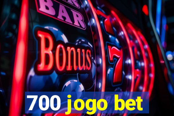 700 jogo bet